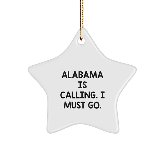 Alabama Star Ornament, Funny Quote 'Alabama Is Calling. I Must Go.' Gifts from Friends to Alabama Lovers, Unique Christmas Unique Gifts - Image 1