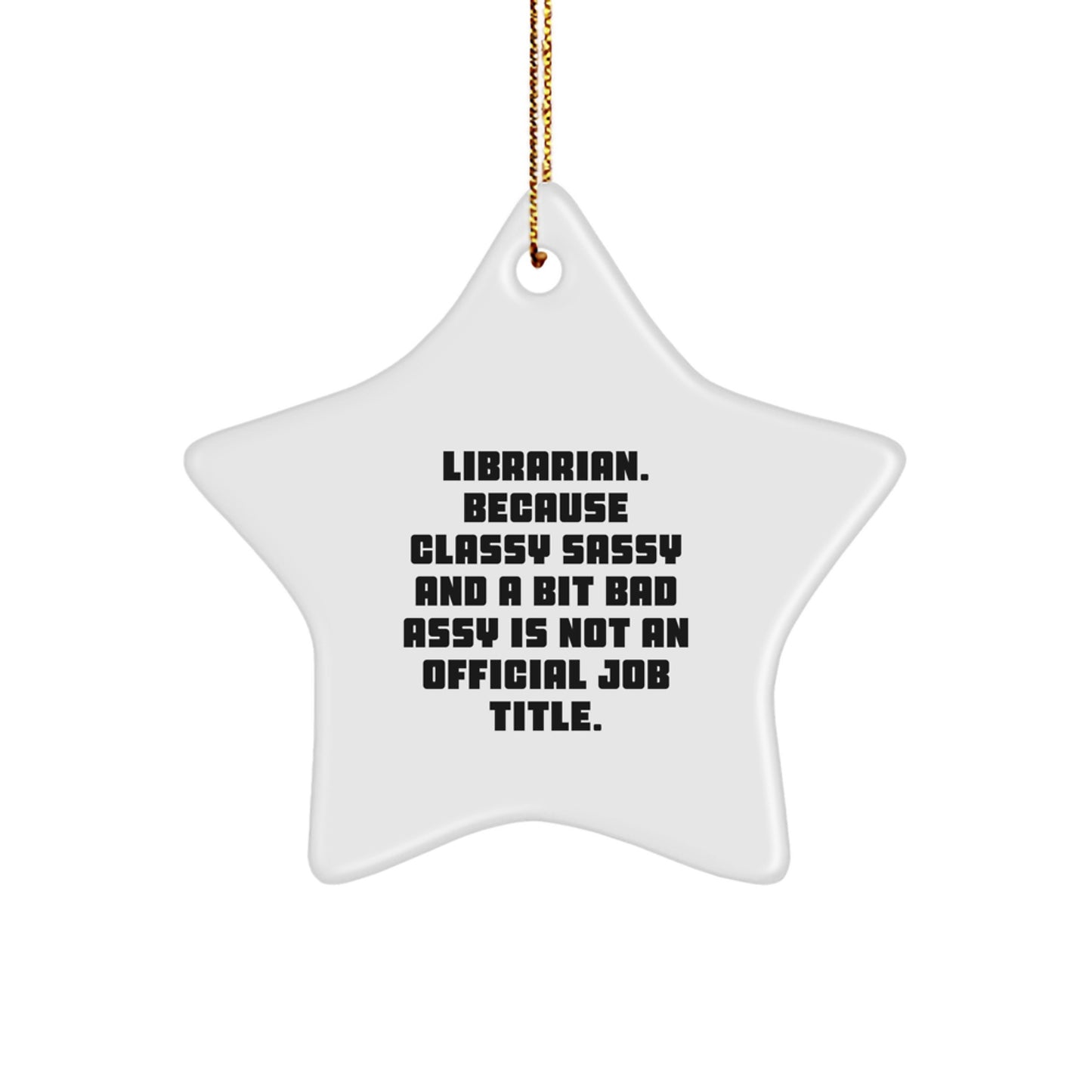 Funny Librarian Gifts from Friends Christmas Star Ornament, A Bit Fearlessy Librarian Humor, Gifts for Librarian, Men, Women, Coworkers, Family - Image 1
