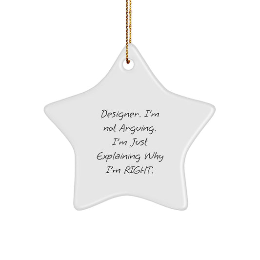 Funny Designer Gifts for Christmas, 'I'm Not Arguing, I'm Just Explaining Why I'm Right.' Star Ornament, Gifts from Friends to Family - Image 1