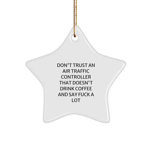 Air Traffic Controller Gifts from Friends, Unique Christmas Ornaments for Men, Funny 'Don't Trust an Air Traffic Controller' Star Ornament, Handmade for Air Traffic Controller Lovers - Image 1