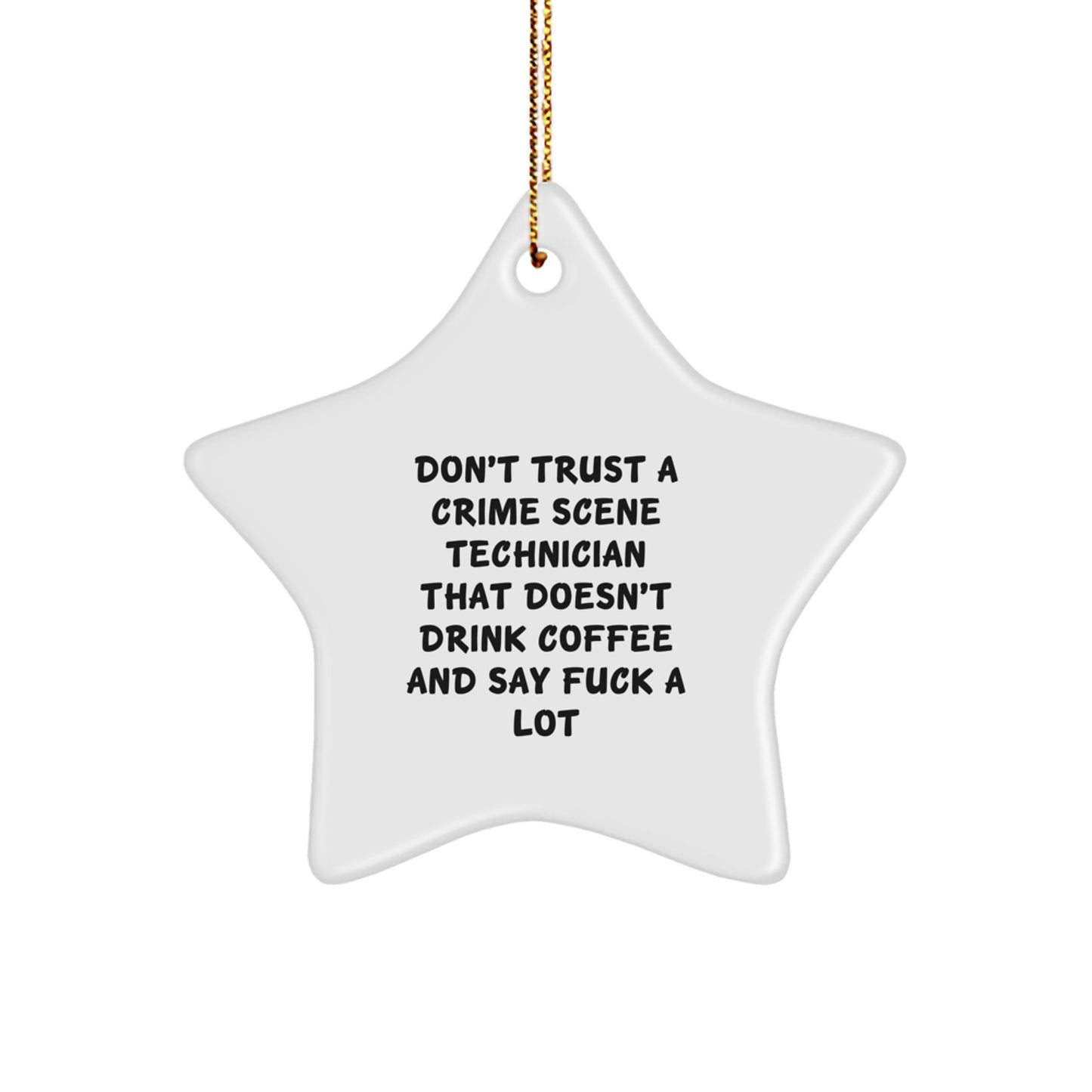 Funny Crime Scene Technician Star Ornament Gifts for Crime Scene Enthusiasts, Men, Women, Friends, Coworkers - Christmas Unique Gifts from Friends, Family - Image 1