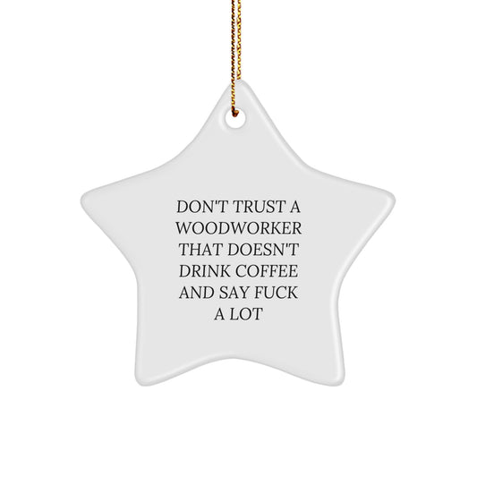 Funny Woodworker Gifts from Friends for Men, Woodworker Star Ornament, Star Shaped Decorations for Christmas Unique Gifts - Image 1