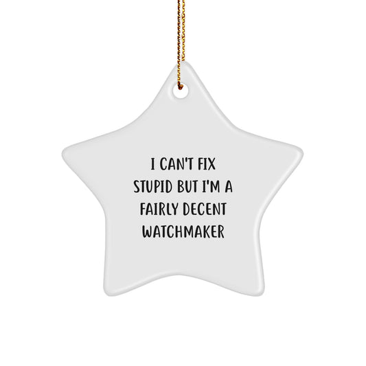 Funny Watchmaker Star Ornament, Gifts from Friends to Family, Christmas Unique Decorations, Watchmaker Humor, Star-Shaped MDF Decor - Image 1