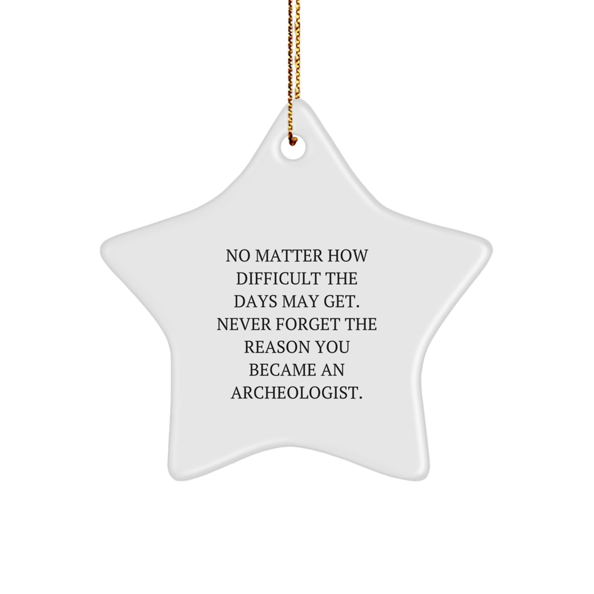 Archeologist Star Ornament Gifts from Friends and Family - Inspirational Quote for the Christmas Season, Archeologist Men Women Gifts - Image 1