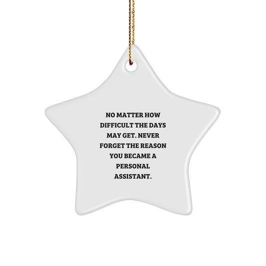 Personal Assistant Funny Star Ornament Gifts from Friends, Never Forget Reason Quote, Decorative Christmas Unique Gifts for Personal Assistant - Image 1