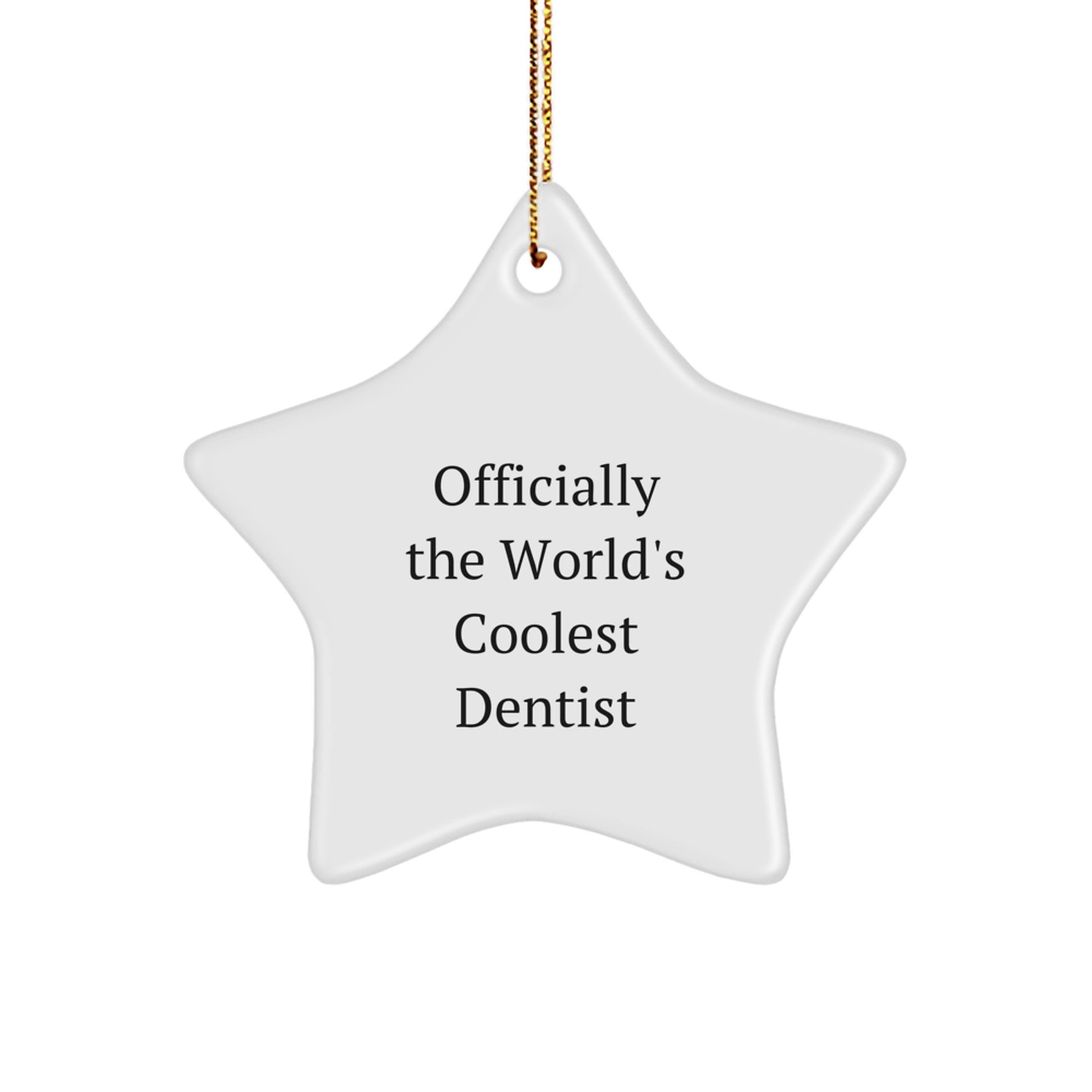 Funny Dentist Star Ornament Gifts from Family, Perfect Unique Christmas Unique Gifts for Dentist, Officially The World's Coolest Dentist Quotes - Image 1