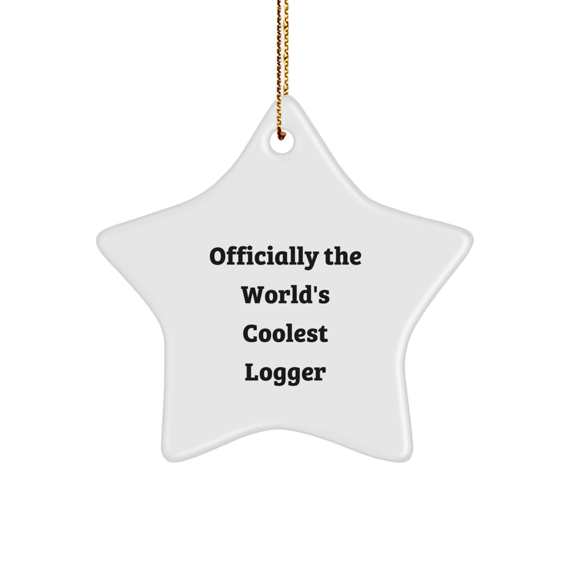 Funny Logger Christmas Unique Gifts from Friends to Friends - Officially The World's Coolest Logger Star Ornament - Image 1