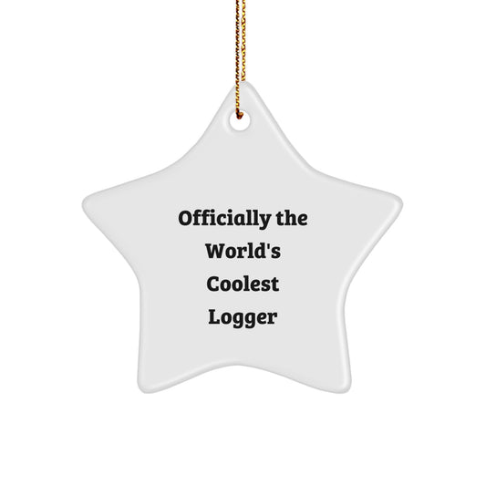 Funny Logger Christmas Unique Gifts from Friends to Friends - Officially The World's Coolest Logger Star Ornament - Image 1