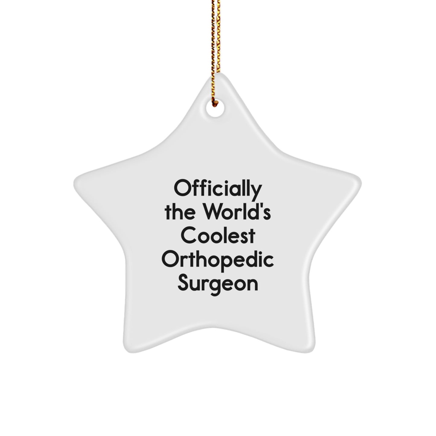 Funny Orthopedic Surgeon Christmas Unique Gifts from Friends, Coolest Orthopedic Surgeon Star Ornament for Men, Women, Coworkers - Image 1