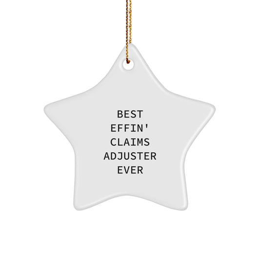 Funny Claims Adjuster Gifts from Friends, Unique Star Ornament for Christmas, Best Effin' Claims Adjuster Ever - Image 1