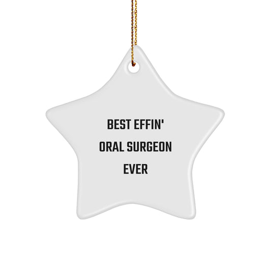 Funny Oral Surgeon Gifts from Friends, Best Effin' Oral Surgeon Ever Star Ornament, Perfect for Men or Women Christmas Unique Gifts - Image 1