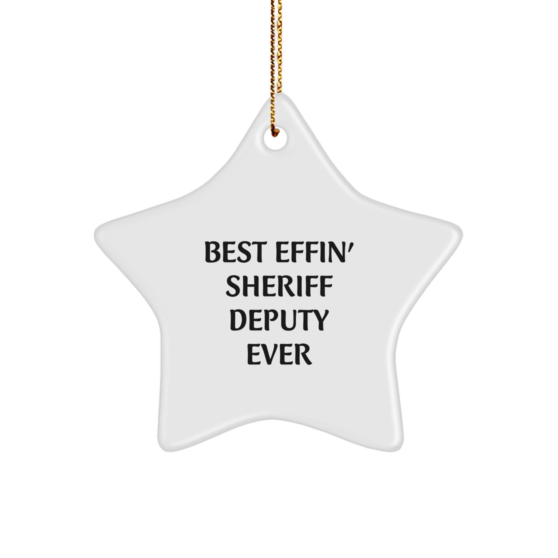 Funny Sheriff Deputy Star Ornament Gifts from Family for Men - Best Effin' Sheriff Deputy Ever Christmas Unique Gifts - Image 1