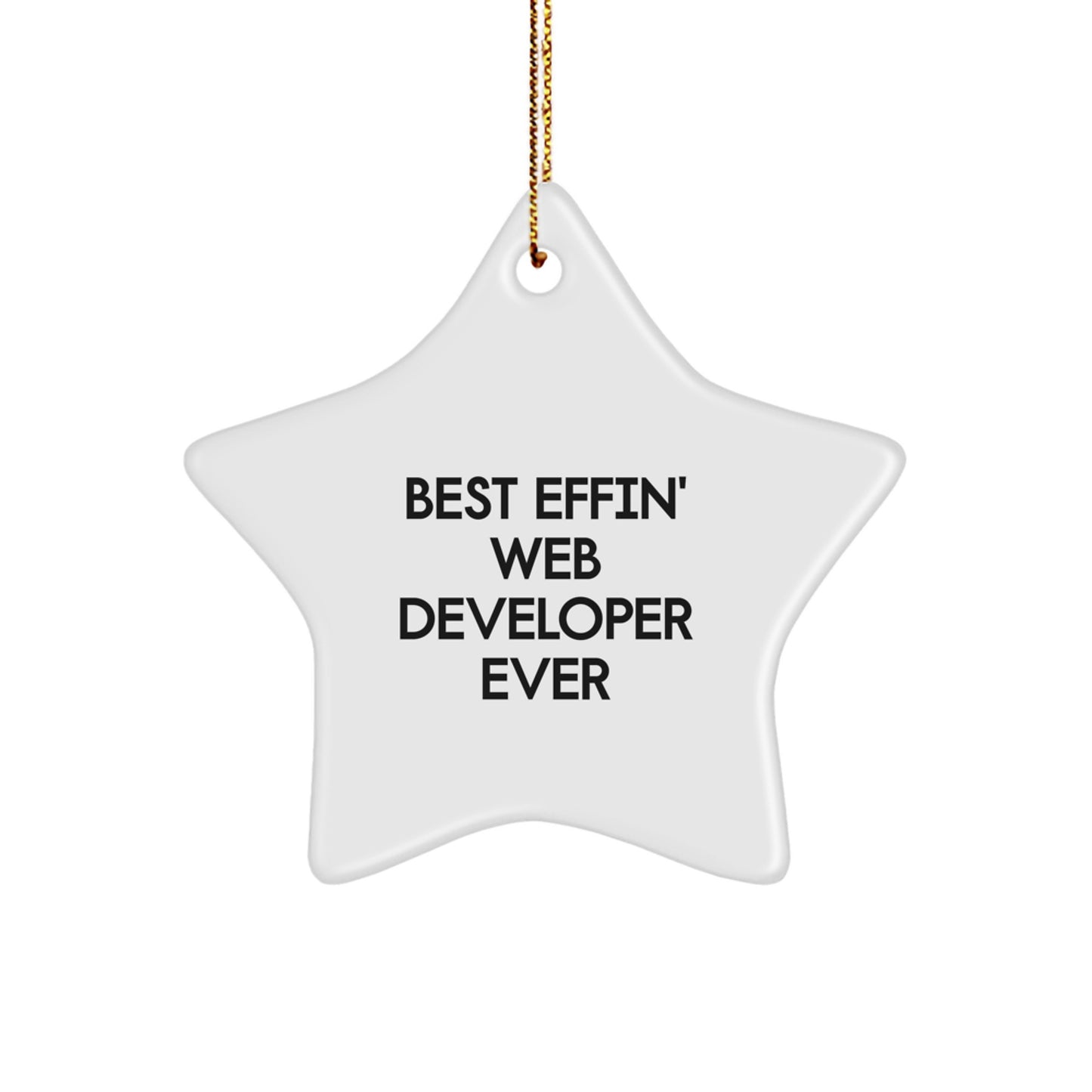 Funny Web Developer Christmas Unique Gifts from Friends for Men Star Ornament Best Effin' Quote Ever - Image 1