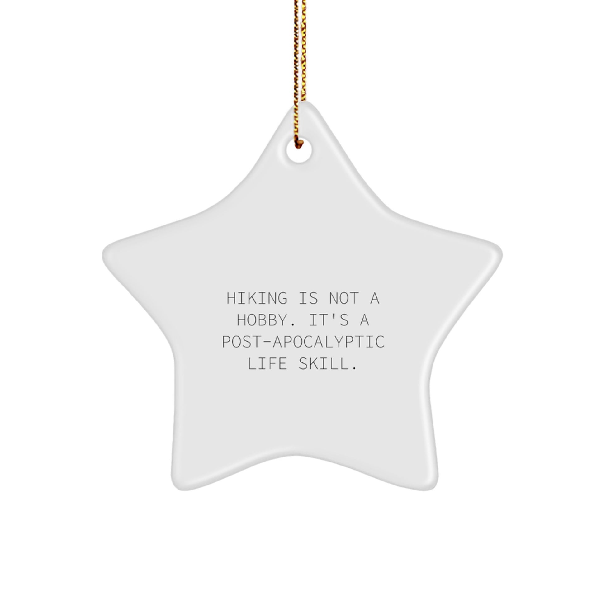 Hiking Enthusiast Gifts from Friends - Funny Star Ornament for Christmas - Hiking Is Not A Hobby Life Skill - Image 1