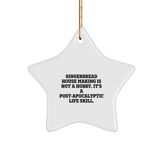 Gingerbread House Making Gifts, Star Ornament, Funny Quote, White, 3.25