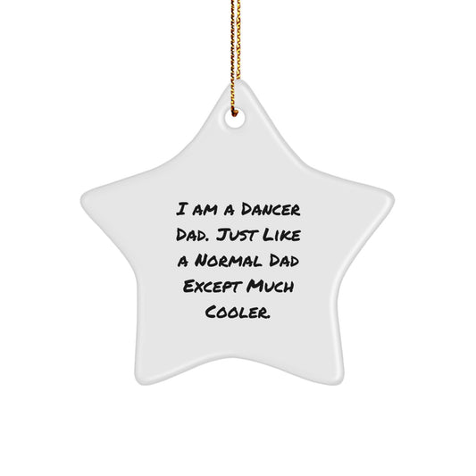Funny Dancer Gifts from Dads for Dancers - Christmas Star Ornament, Quotes 'I Am A Dancer Dad', Perfect Decoration for Happy Kids' Bedrooms - Image 1