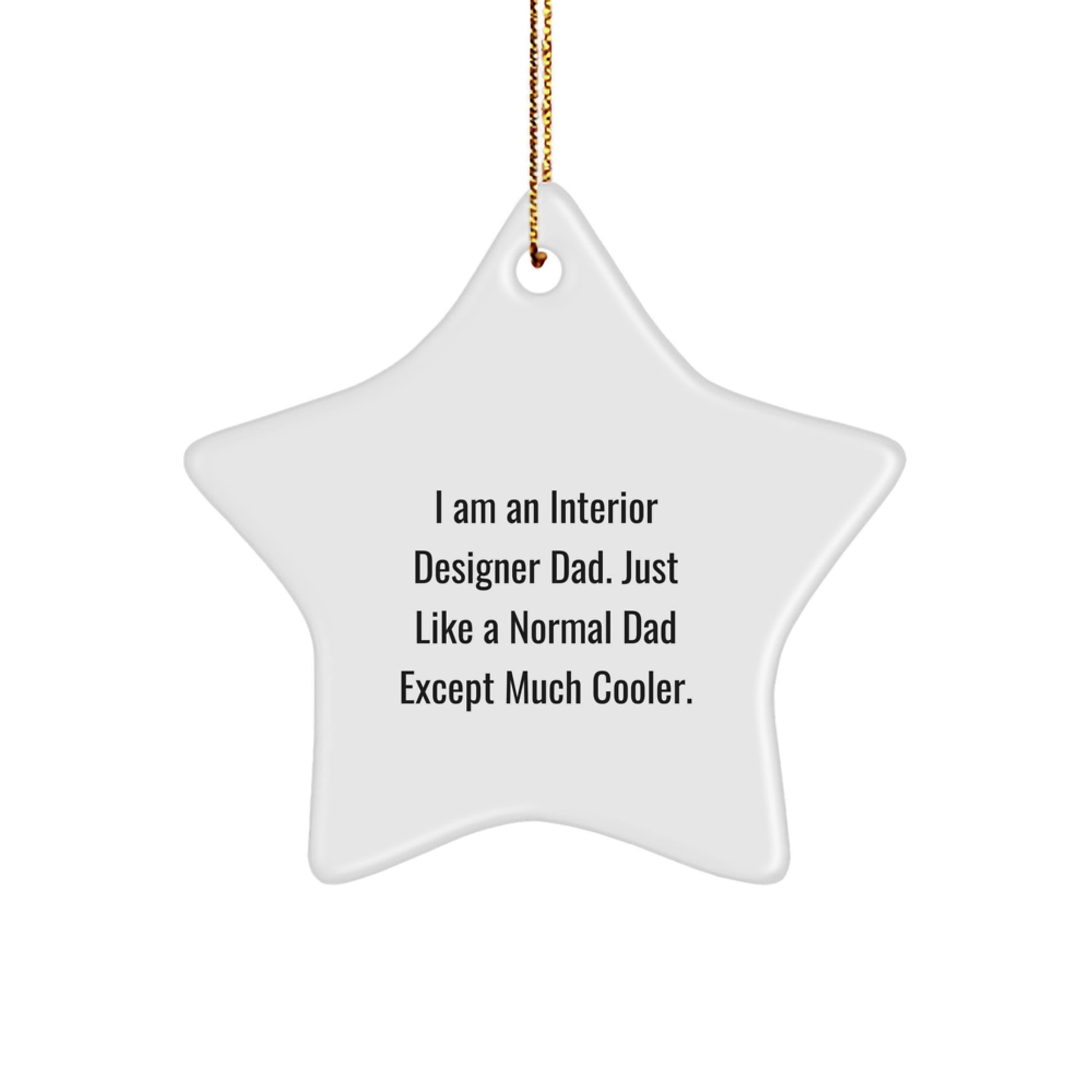 Funny Gifts from Interior Designer Dads for Men - Cool Star Ornament for Christmas Unique Gifts - Image 1