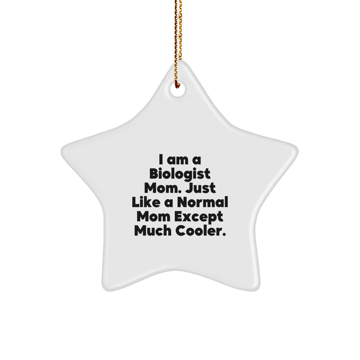 Funny Biologist Mom Gifts for Christmas - Biologist Star Ornament, 'I Am A Biologist Mom' Unique Star Decoration Gifts from Friends, Family, Coworkers - Image 1