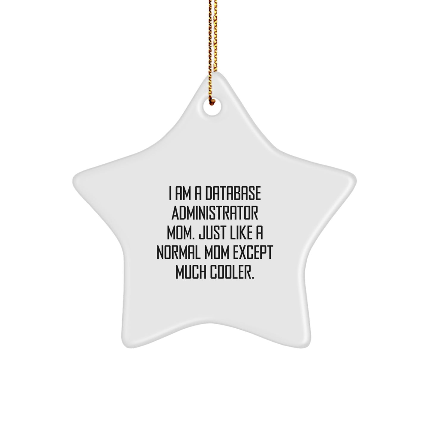 Funny Database Administrator Mom Star Ornament, Unique Gifts for Database Administrator Mom, Gifts from Family at Christmas - Image 1