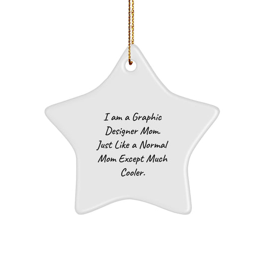 Gifts from Graphic Designer Gifts, Funny Quote Star Ornament, Christmas Unique Gifts for Graphic Designer Mom, Star Shaped MDF Ornament with Gold Cord - Image 1