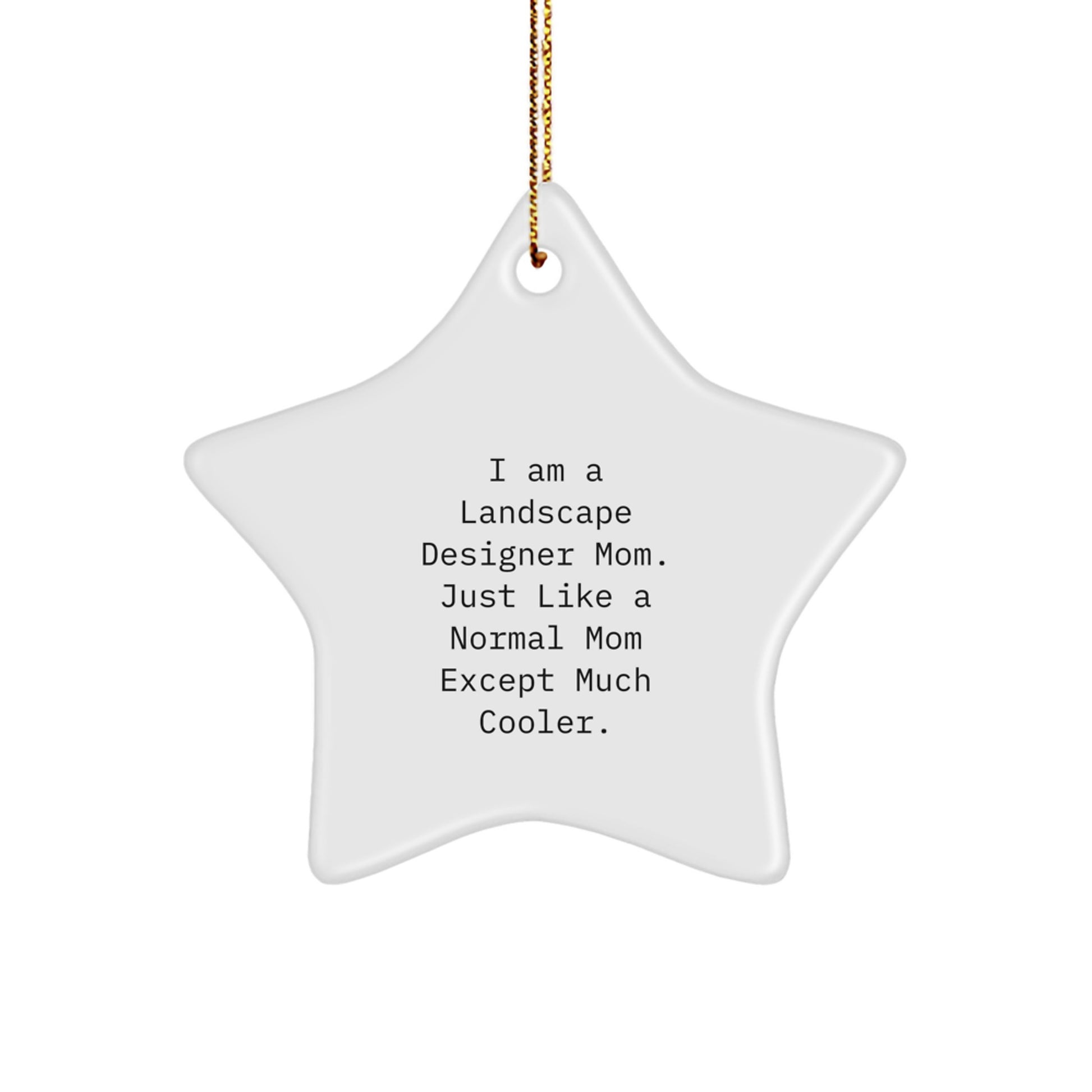 Landscape Designer Gifts from Friends, Unique Star Ornament for I Am A Landscape Designer Mom, Funny Christmas Decor - Image 1