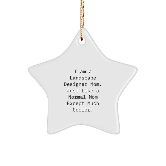 Landscape Designer Gifts from Friends, Unique Star Ornament for I Am A Landscape Designer Mom, Funny Christmas Decor - Image 1
