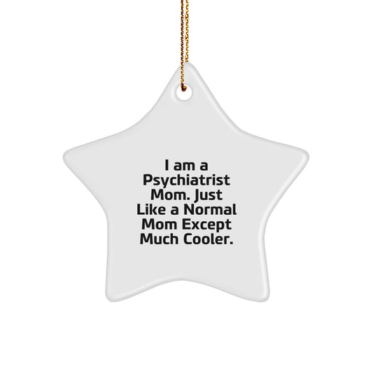 Psychiatrist Mom Gifts for Christmas - Star Ornament from Friends - 'I Am A Psychiatrist Mom...' - Unique - Image 1