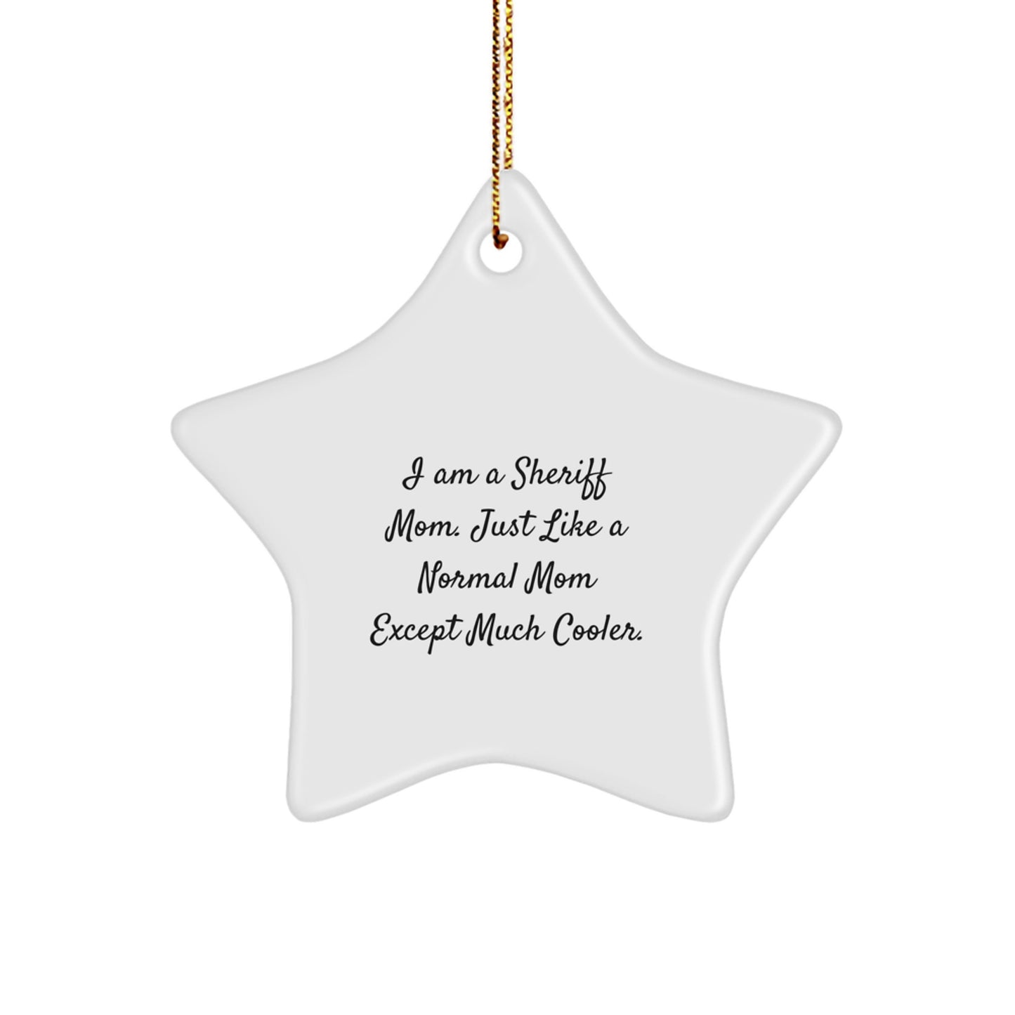 Funny Sheriff Mom Gift, Sheriff Star Ornament for Him or Her, Christmas Unique Gifts from Friends, Coworkers, Family - Image 1