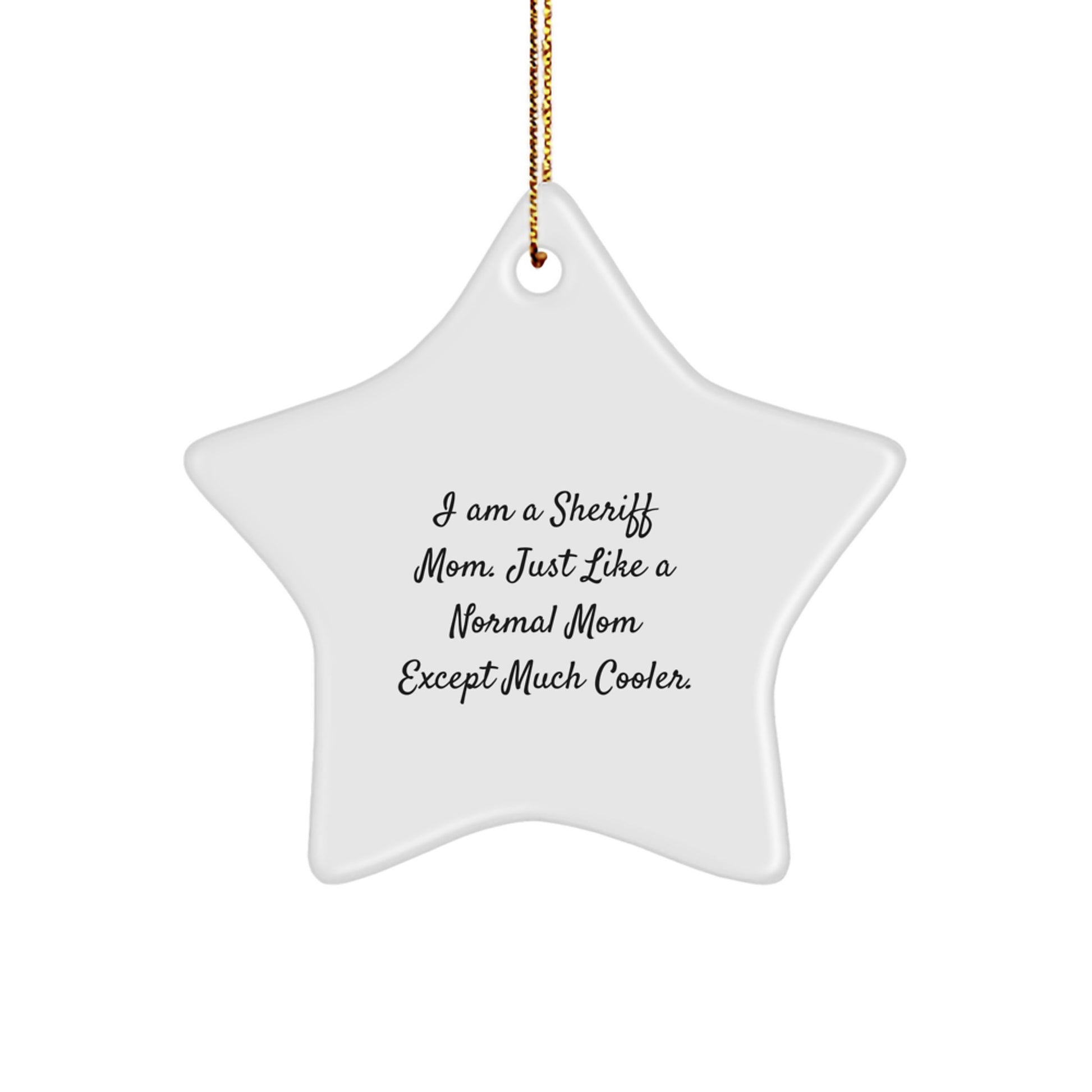 Funny Sheriff Mom Gift, Sheriff Star Ornament for Him or Her, Christmas Unique Gifts from Friends, Coworkers, Family - Image 1
