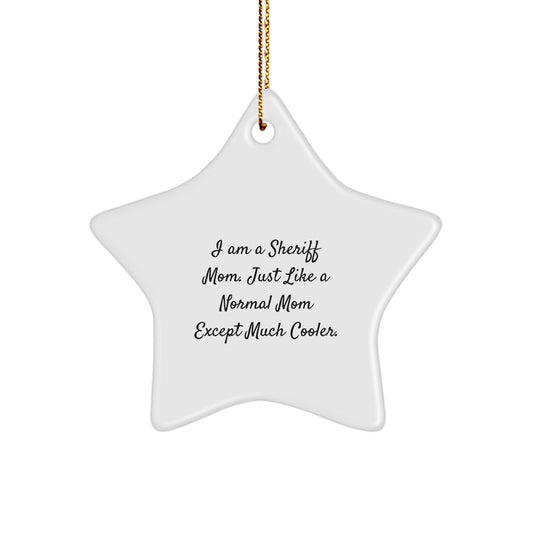 Funny Sheriff Mom Gift, Sheriff Star Ornament for Him or Her, Christmas Unique Gifts from Friends, Coworkers, Family - Image 1