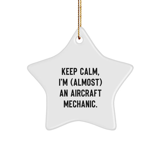 Funny Aircraft Mechanic Gifts - Keep Calm Star Ornament for Christmas Unique Gifts from Friends to Aircraft Mechanic - Image 1