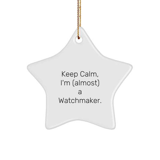 Funny Watchmaker Gifts from Men to Keep Calm Star Ornament for Christmas Unique Presents - Image 1