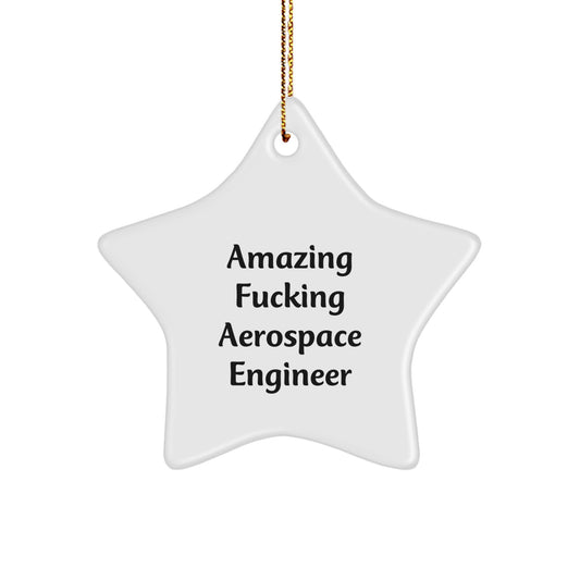 Gifts from Friends for Amazing F--king Aerospace Engineer Christmas Unique Star Ornament, Funny Aerospace Engineer Gifts, Star-Shaped Decor for Men, Women, Friends, Family, Coworkers - Image 1