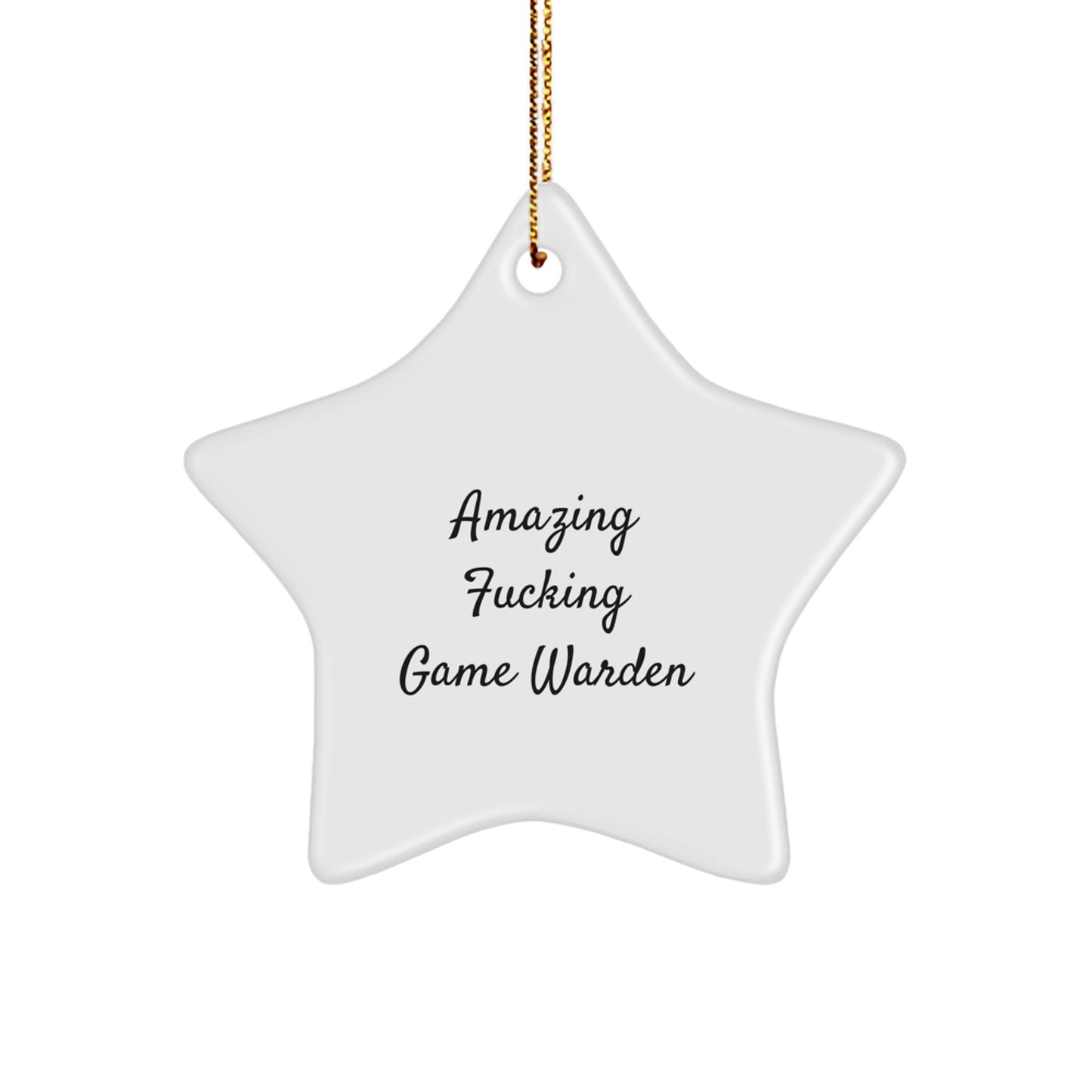 Funny 'Amazing F--king Game Warden' Star Ornament, Gifts from Men to Game Wardens, Unique Christmas Unique Gifts - Image 1