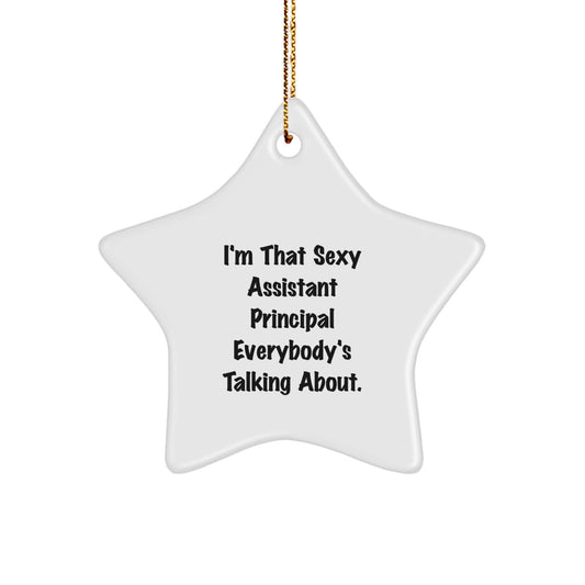 Funny Assistant Principal Gifts for Men, Star Ornament with Quote I'm That Sexy Assistant Principal Everybody's Talking About, Unique Christmas Unique Gifts from Friends - Image 1