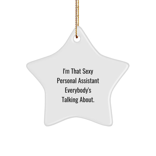 Funny Personal Assistant Gifts, Men or Women, Star Ornament, I'm That Sexy Personal Assistant Everybody's Talking About, Christmas Unique - Image 1