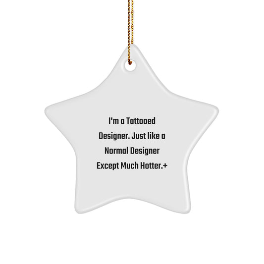 Designer Gifts from Men to Friends - Star Ornament with Tattooed Quote, Unique Christmas Decor for Home, Office, or Coworkers - Image 1