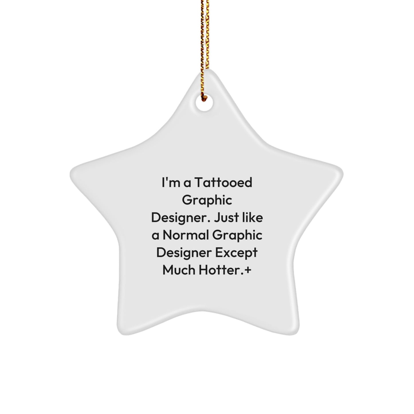 Graphic Designer Gifts from Friends - Funny Quote Star Ornament for Christmas Unique Gifts - Image 1