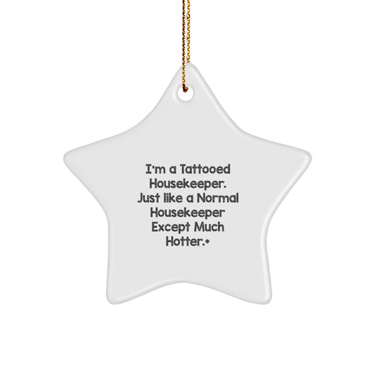 Funny Housekeeper Gifts for Women, Christmas Unique Star Ornament from Friends - I'm A Tattooed Housekeeper Gifts - Image 1