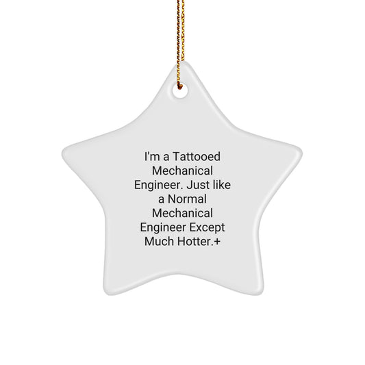 Funny Mechanical Engineer Gifts, Men's Star Ornament, Unique Christmas Unique Gifts for Mechanical Engineer Friends, From a Fellow Engineer - Image 1
