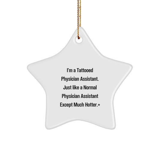Funny Physician Assistant Gifts, Star Ornament with Quote, Gifts from Men to Physician Assistant Friends, Perfect Christmas Unique Gifts for Physician Assistant Coworkers - Image 1