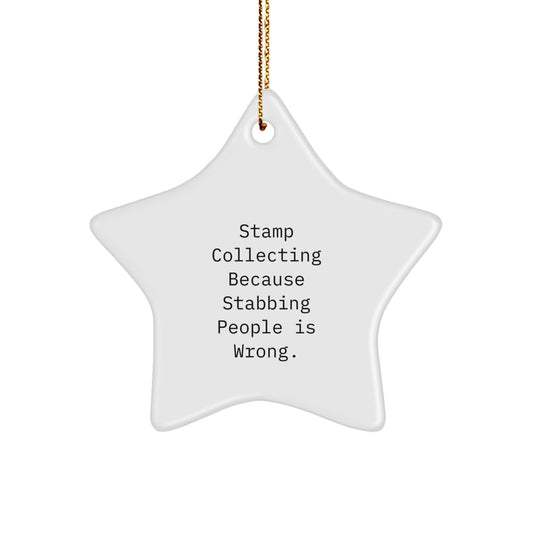 Funny Stamp Collecting Gifts from Family for Christmas - Star Ornament 'Stamp Collecting Because Stabbing People Is Wrong.' - Image 1