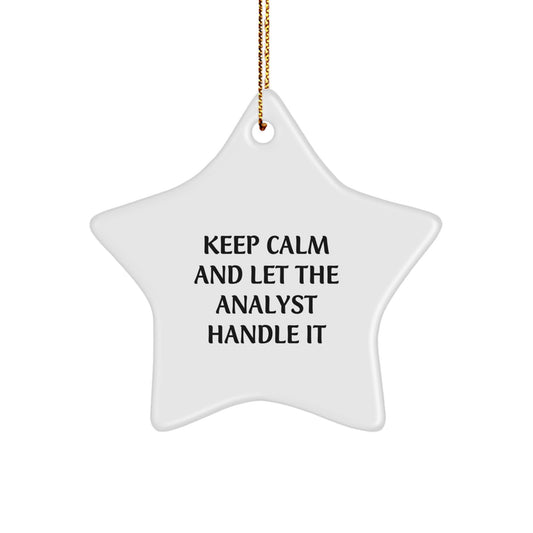 Keep Calm And Let The Analyst Handle It, Funny Analyst Gifts from Friends, Christmas Star Ornament for Men, Women, or Coworkers, Gifts for Analysts - Image 1