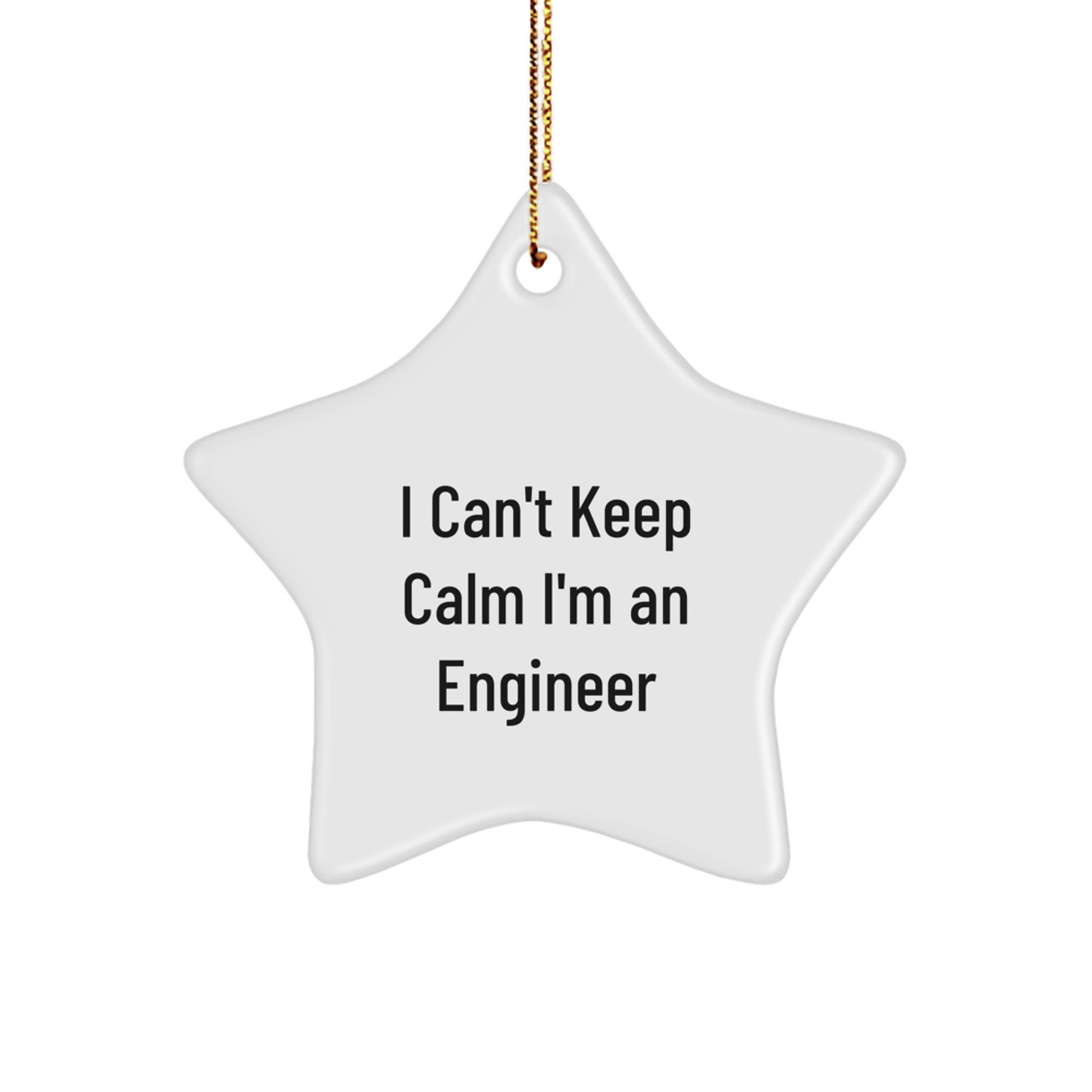 Funny Engineer Gifts, I Can't Keep Calm I'm An Engineer Star Ornament, Unique Christmas Decorations for Men, Women, Friends, Family, Coworkers - Image 1