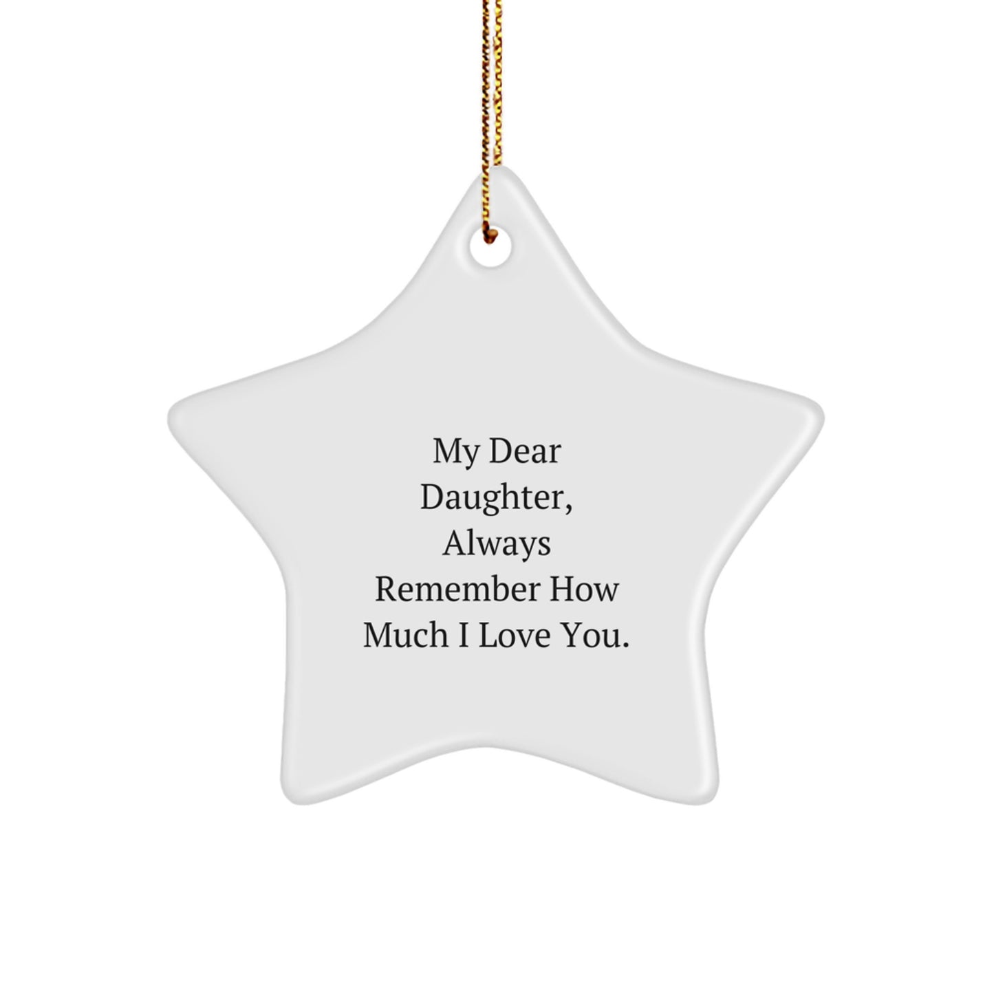 Gifts from Mom to Daughter, My Dear Daughter Star Ornament, Christmas Unique Present - Image 1