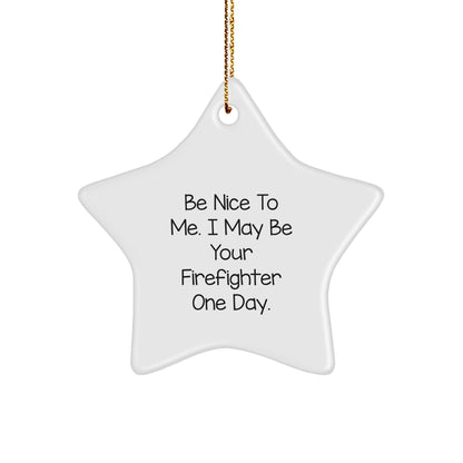 Funny Firefighter Gifts from Friends for Men - Be Nice To Me Star Ornament, Unique Christmas Decorations - Image 1