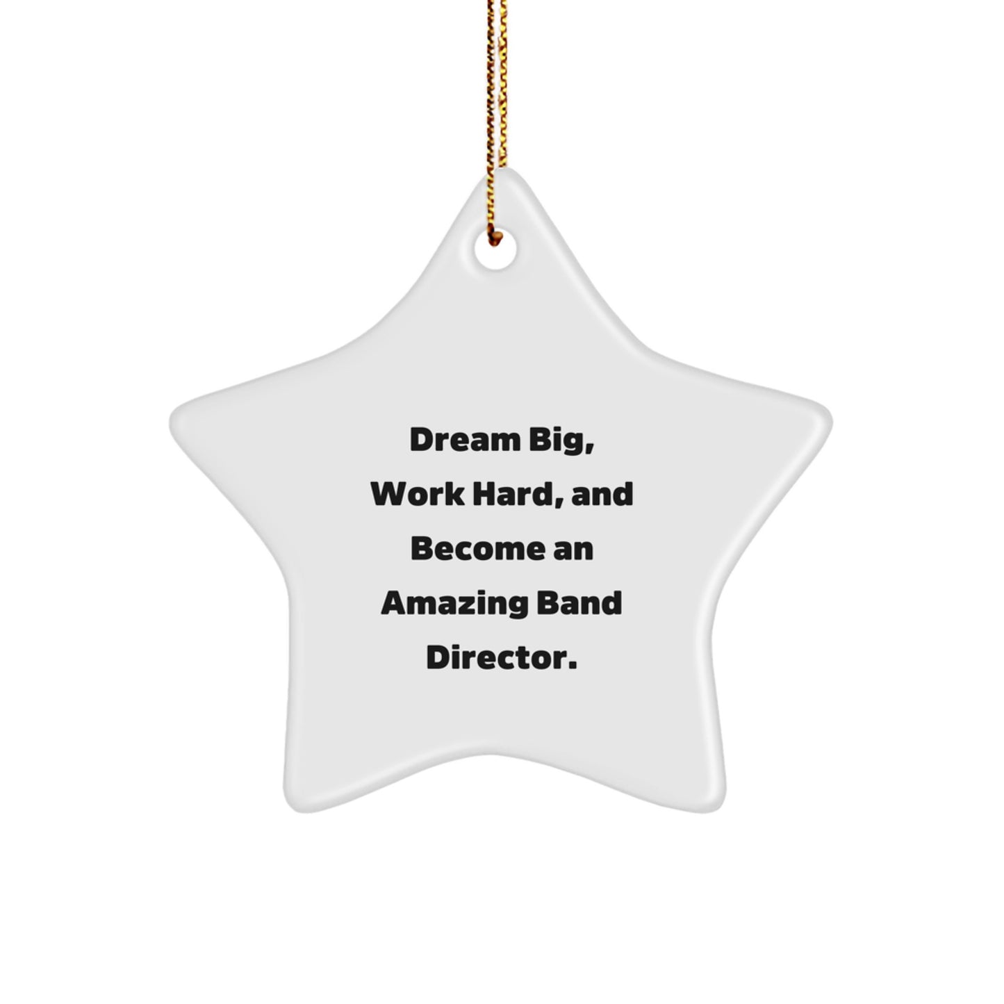 Unique Christmas Unique Gifts for Band Directors - Star Ornament - Dream Big Gifts from Family - Image 1