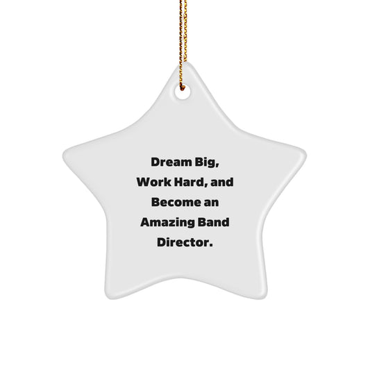 Unique Christmas Unique Gifts for Band Directors - Star Ornament - Dream Big Gifts from Family - Image 1