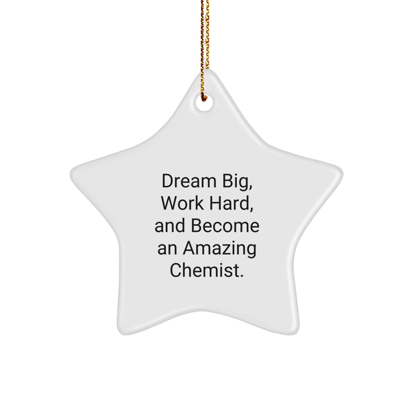 Funny Inspirational Gifts from Men to Chemist Friends for Christmas - Star Ornament, Dream Big - White Color - Image 1