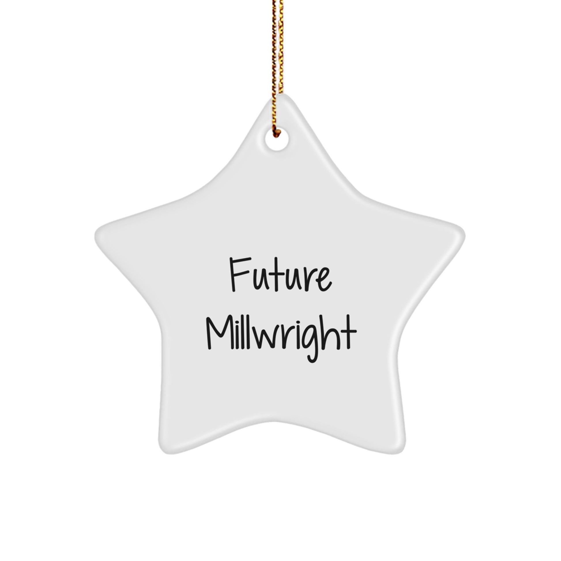 Funny Future Millwright Gifts, 'Future Millwright' Star Ornament for Millwright Men, Gifts from Friends, Gifts for Future Millwright, Christmas Unique Gifts - Image 1